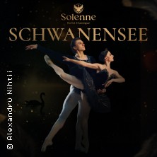 Schwanensee - Solenne Ballet Classique 27.10.2026 Congresshalle Saarbrücken
