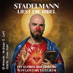 Ingmar Stadelmann liest die Bibel - ein satirischer Diskurs