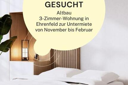 Altbauwohnung in Ehrenfeld Nov-Feb Untermiete zimmer
