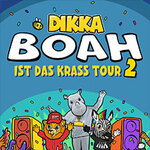 Premium Ticket - DIKKA - Boah ist das krass Tour 2