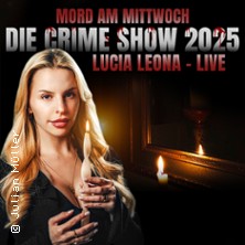 Mord am Mittwoch - Die Crime Show 2025 - Lucia Leona 22.11.2025 Tempodrom