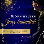 Björn Heuser - Kölsches Weihnachtsmitsingkonzert - Björn Heuser janz besinnlich