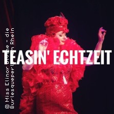 Teasin´ Echtzeit mit Miss Elinor Divine 21.03.2026 Echtzeit - Grill & Thrill