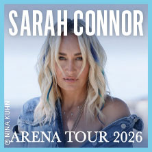 Sarah Connor - Arena-Tour 2026 25.03.2026 LANXESS arena