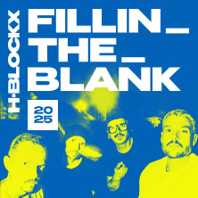 H-BLOCKX - FILLIN_THE_BLANK - TOUR 2025 02.11.2025 Palladium Köln