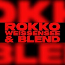 Rokko Weißensee & Blend Köln