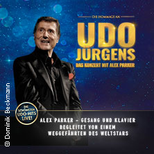 Die Hommage an Udo Jürgens - Das Konzert mit Alex Parker 22.01.2027 Stadthalle Troisdorf
