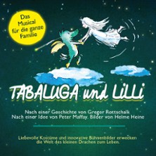 Tabaluga und Lilli - Das drachenstarke Musical für die ganze Familie 02.01.2027 Musik- und Kongresshalle Lübeck