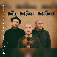 Doyle, McCusker & McGoldrick - Irish-Folk der absoluten Weltklasse! 16.11.2025 Haus Eifgen