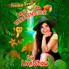 Annika Preil - Annis wilde Tierabenteuer 07.02.2026 Savoy Theater