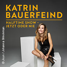 Katrin Bauerfeind - Halftime Show - Jetzt oder nie 22.05.2026 Das Zentrum Bayreuth