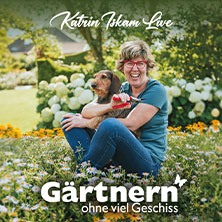 Katrin Iskam - Gärtnern ohne viel Geschiss | Zusatztermin 08.08.2026 Landesgartenschau