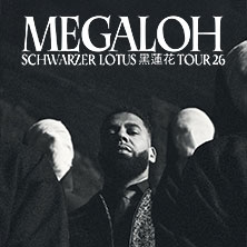 Megaloh - Schwarzer Lotus Tour 26 + Die P 28.03.2026 Astra Kulturhaus