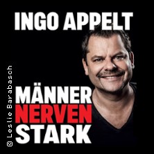 Ingo Appelt - MÄNNER NERVEN STARK 17.04.2026 Bürgerhaus Stollwerck