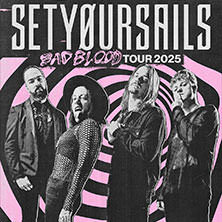 SETYØURSAILS - Bad Blood Tour 2025 Köln