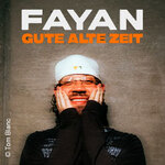 FAYAN - GUTE ALTE ZEIT - EP RELEASE KONZERT