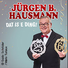 Jürgen B. Hausmann - 25 Jahre - Dat is e Ding! 29.05.2026 FORUM LEVERKUSEN