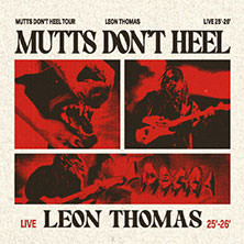Leon Thomas - Mutts Don't Heel Tour 16.03.2026 Live Music Hall
