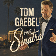 Tom Gaebel singt Sinatra - Tour 2027 29.04.2027 MEDIO.RHEIN.ERFT.
