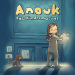 Anouk - Das Kindermusical: Nach den gleichnamigen Kinderbuch-Bestsellern