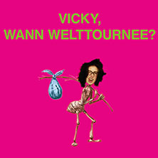 Vicky - Vicky, wann Welttournee? - Support: Dahabflex 29.04.2026 ZOOM
